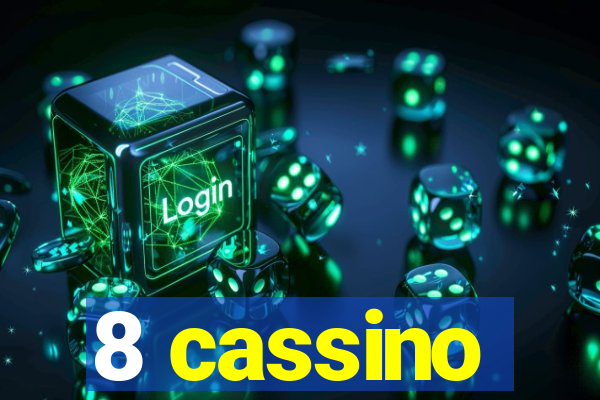 8 cassino